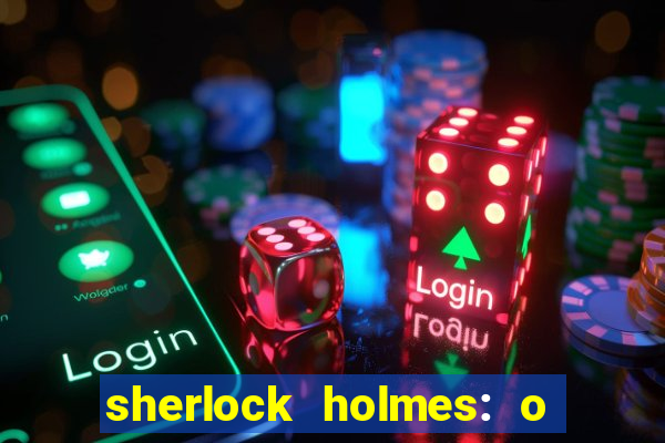 sherlock holmes: o jogo de sombras torrent